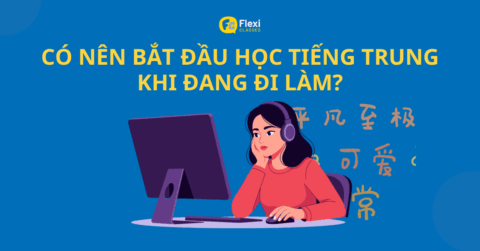 5 lý do người đi làm nên bắt đầu học tiếng trung