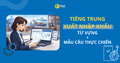 bộ từ vựng tiếng trung xuất nhập khẩu kèm một số câu giao tiếp mẫu dành cho người đi làm