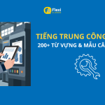Học Tiếng Trung Công Xưởng: 200+ Từ Vựng + Mẫu Câu Giao Tiếp Thực Chiến Cho Người Đi Làm Thumbnail