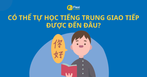 Tự học tiếng Trung tại nhà để giao tiếp được lộ trình 3 giai đoạn từ con số 0