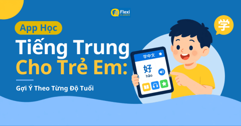 app học tiếng trung cho trẻ em theo độ tuổi