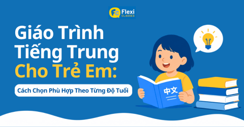 Giáo trình tiếng Trung cho trẻ em phù hợp theo từng độ tuổi từ 6 đến 15