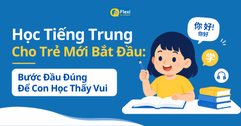 đồng hành học tiếng Trung cho trẻ mới bắt đầu