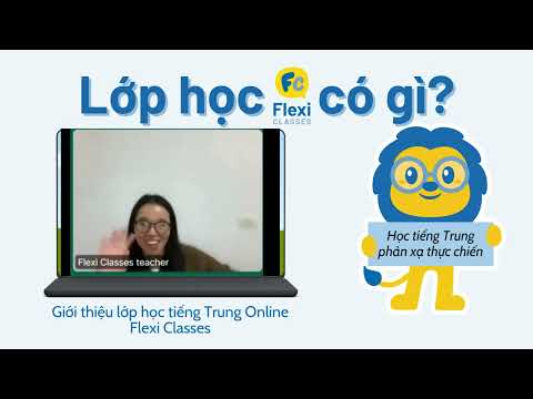 Lớp học tại Flexi Classes có gì | Review Flexi Classes - Tiếng Trung 24/24 với Người Bản ngữ