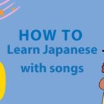 A Complete Guide to Learn Japanese with Songs (+ List of Best Songs) Thumbnail
