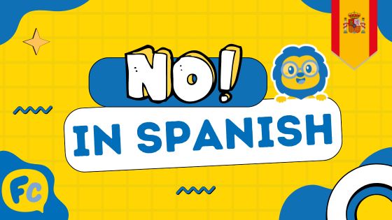 Saying No in Spanish – When No Doesn’t Necessarily Mean No Thumbnail