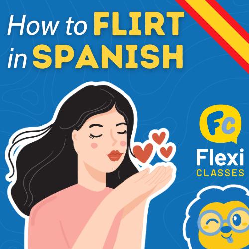 How to flirt in Spanish