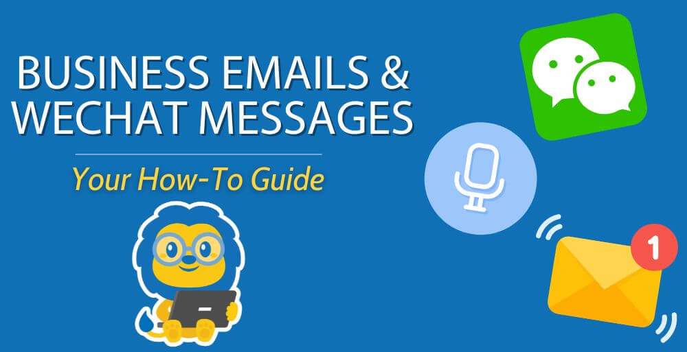 A Simple Guide: How to Write Business Emails and WeChat Messages in Chinese Thumbnail